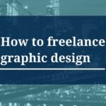 The image is a graphic related to How to Freelance Graphic Design.