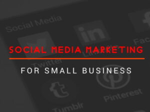 Read more about the article Social Media Marketing for Small Business – Best Tips