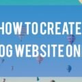 The image is a graphic related to Create a Blog Website Online