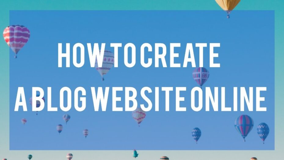 You are currently viewing How to Create a Blog Website Online