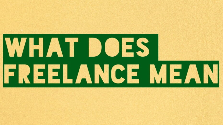 The image is a graphic related to What Does Freelance Mean