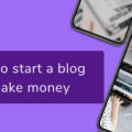 How to Start a Blog and Make Money The image is a graphic related to Start a Blog and Make Money.