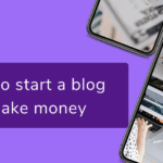 The image is a graphic related to Start a Blog and Make Money.