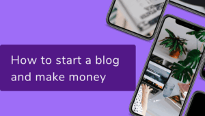 Read more about the article How to Start a Blog and Make Money