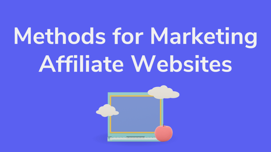 The image is a graphic related to Methods for Marketing Affiliate Websites.