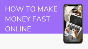 Read more about the article How To Make Money Fast Online