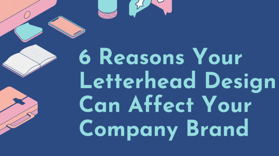 Read more about the article 6 Reasons Your Letterhead Design Can Affect Your Company Brand