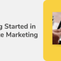 The image is a graphic related to: getting started in affiliate marketing.