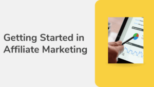 Read more about the article Getting Started in Affiliate Marketing: Best Way