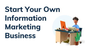 Read more about the article Start Your Own Information Marketing Business: Best Tips