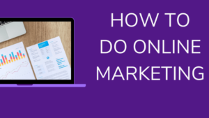 Read more about the article How To Do Online Marketing: Simple And Free