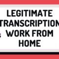 The image is a graphic related to: legitimate transcription work from home.