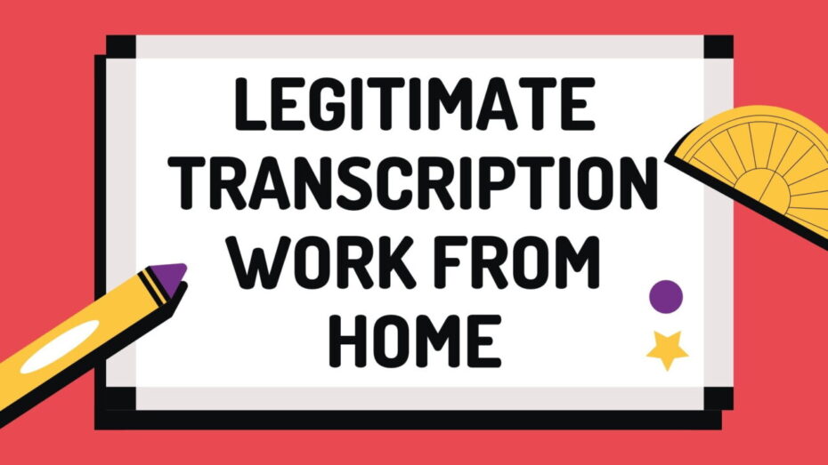 The image is a graphic related to: legitimate transcription work from home.
