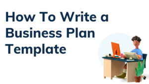 Read more about the article How To Write a Business Plan Template: Simple Guide