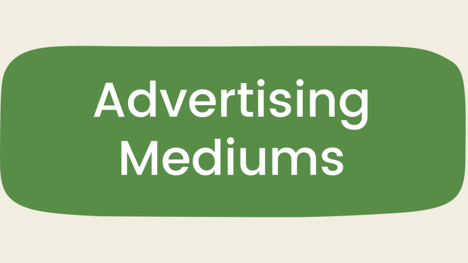 The image is a graphic related to Advertising Mediums.