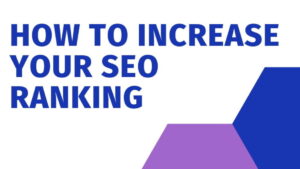 Read more about the article How to Increase Your SEO Ranking