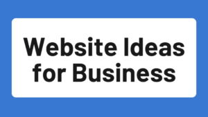 Read more about the article 7 Website Ideas for Business: Get Inspired