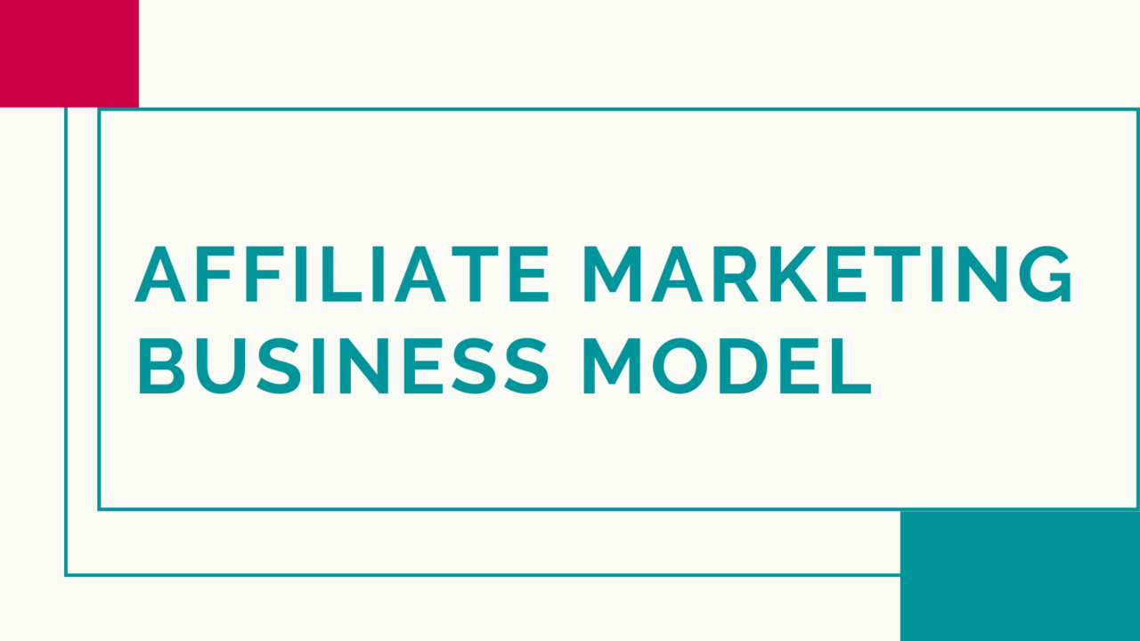 The image is a graphic related to Affiliate Marketing Business Model.