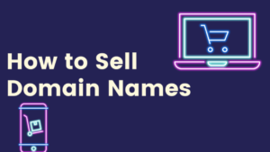 Read more about the article How to Sell Domain Names: Generate Money Online