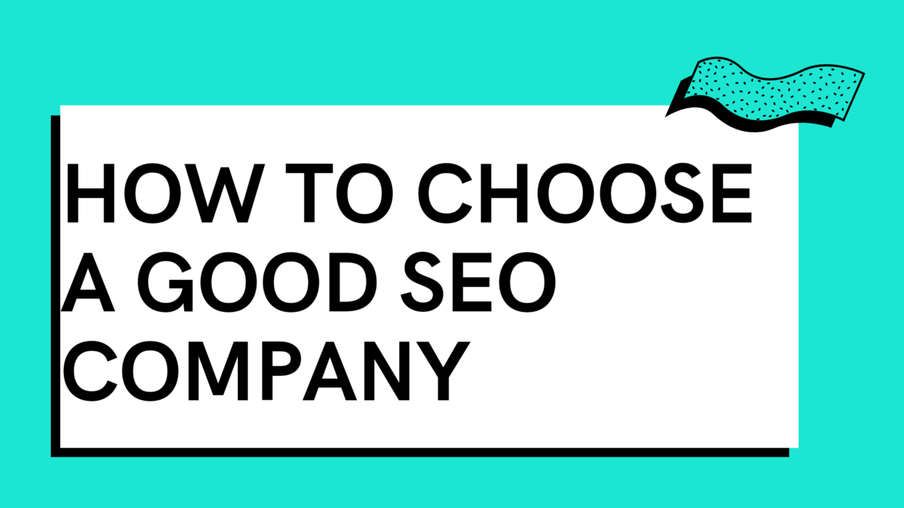 The image is a graphic related to: choose a good seo company.