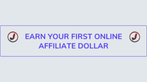 Read more about the article Earn Your First Online Affiliate Dollar: Become an Effective Marketer