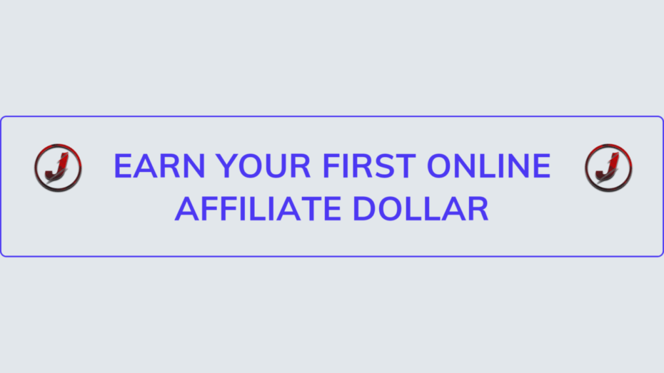 You are currently viewing Earn Your First Online Affiliate Dollar: Become an Effective Marketer