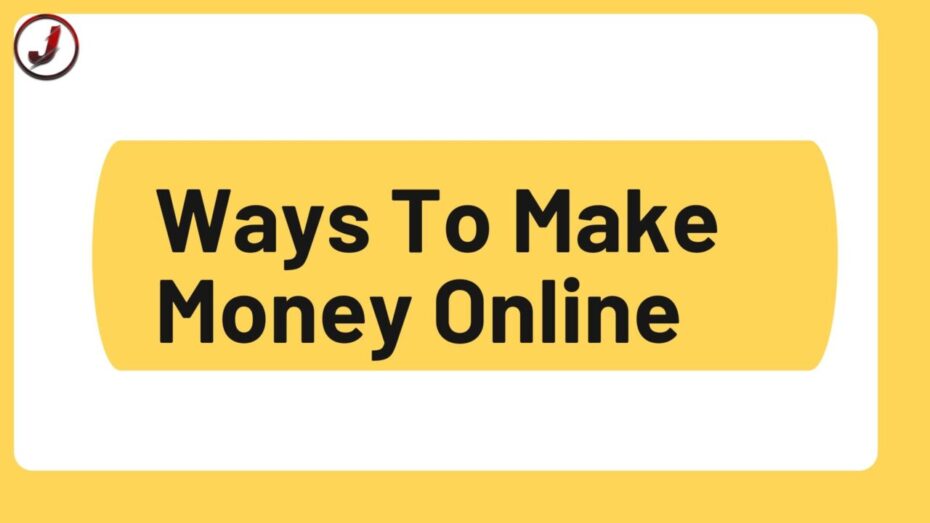 The image is a graphic related to Ways To Make Money Online.