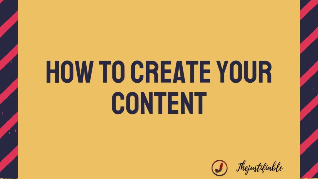 How To Create Your Content: 5 Best Steps To Start