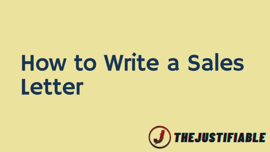 how-to-write-a-sales-letter-be-successful-the-justifiable