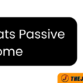 What's Passive Income: Generate Additional Cash Flow The image is a graphic related to what's passive income.