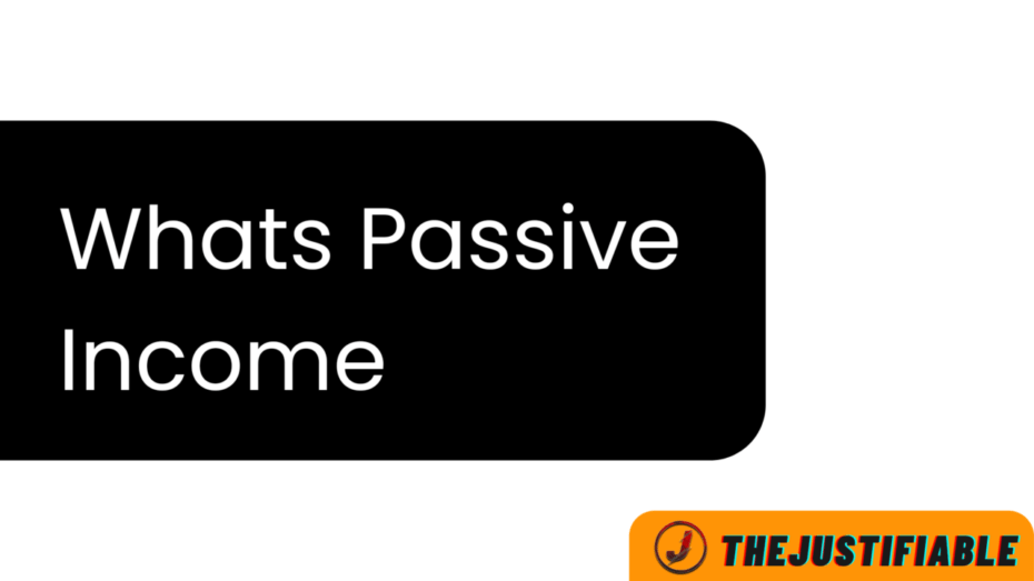 The image is a graphic related to what's passive income.