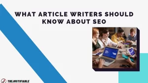 Read more about the article What Article Writers Should Know About SEO