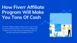 Read more about the article How Fiverr Affiliate Program Will Make You Tons Of Cash