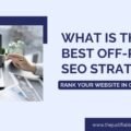 What is The Best Off-Page SEO Strategy: Rank Your Website in Google SERP The image is a graphic related to Best Off-Page SEO Strategy.