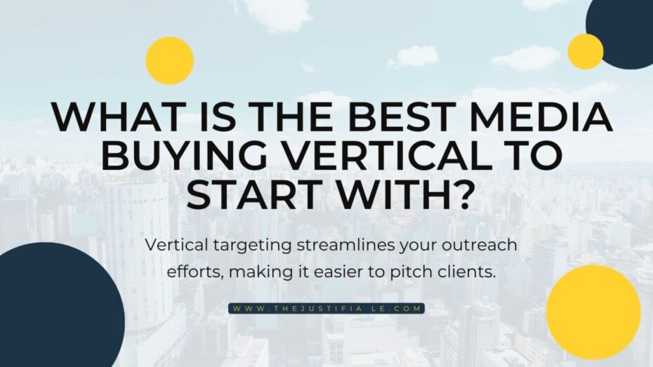 You are currently viewing What Is The Best Media Buying Vertical To Start With?