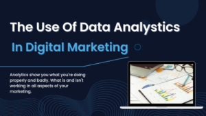 Read more about the article The Use Of Data Analytics In Digital Marketing