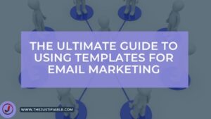 Read more about the article The Ultimate Guide to Using Templates for Email Marketing