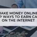 Make Money Online: Top Ways to Earn Cash on the Internet The image is a graphic related to Make Money Online.