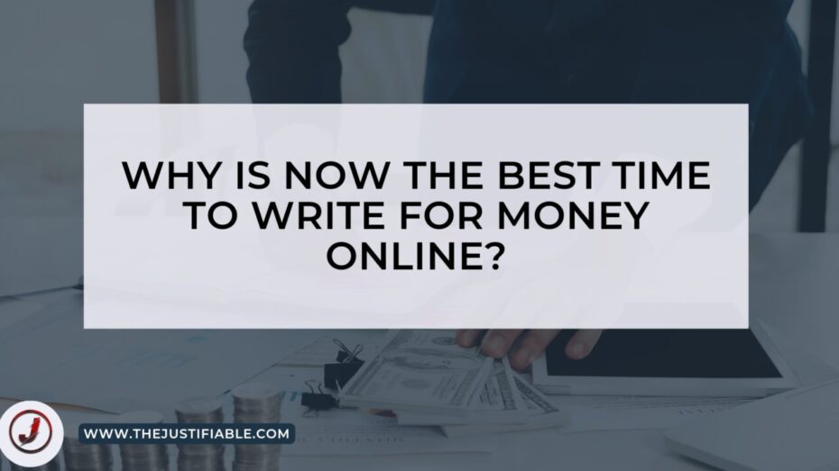 You are currently viewing Why Is Now the Best Time to Write for Money Online?