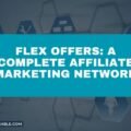 Flex Offers: A Complete Affiliate Marketing Network The image is a graphic related to Flex Offers.