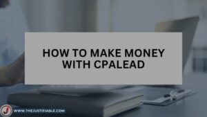 Read more about the article How to Make Money with CPAlead