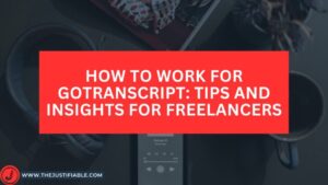 Read more about the article How to Work for GoTranscript: Tips and Insights for Freelancers