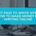 The image is a graphic related to get paid to write sites.