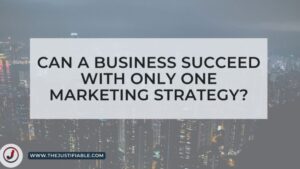 Read more about the article Can a Business Succeed with Only One Marketing Strategy?