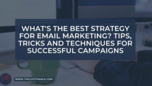 Read more about the article What’s The Best Strategy for Email Marketing? Tips, Tricks and Techniques for Successful Campaigns