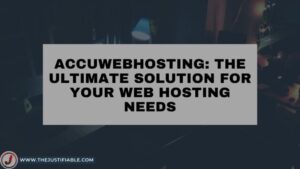 Read more about the article AccuWebHosting: The Ultimate Solution for Your Web Hosting Needs