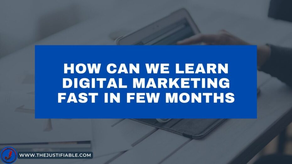 You are currently viewing How Can We Learn Digital Marketing Fast In Few Months