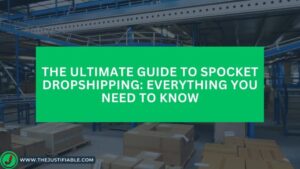 Read more about the article The Ultimate Guide to Spocket Dropshipping: Everything You Need to Know