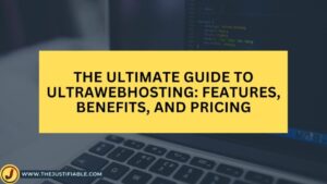 Read more about the article The Ultimate Guide to UltraWebHosting: Features, Benefits, and Pricing