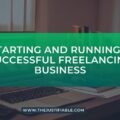 Starting and Running a Successful Freelancing Business The image is a graphic related to Successful Freelancing Business.